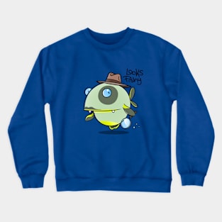 Looks fishy Crewneck Sweatshirt